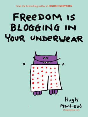 Freedom Is Blogging in Your Underwear - ebook